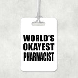 World's Okayest Pharmacist - Luggage Bag Tag