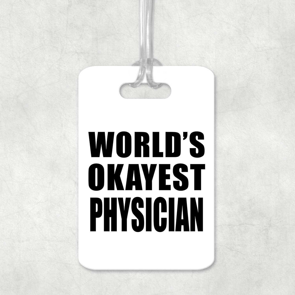 World's Okayest Physician - Luggage Bag Tag