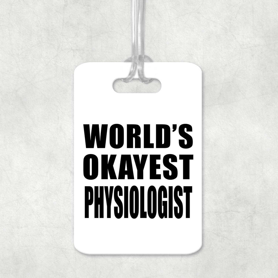 World's Okayest Physiologist - Luggage Bag Tag