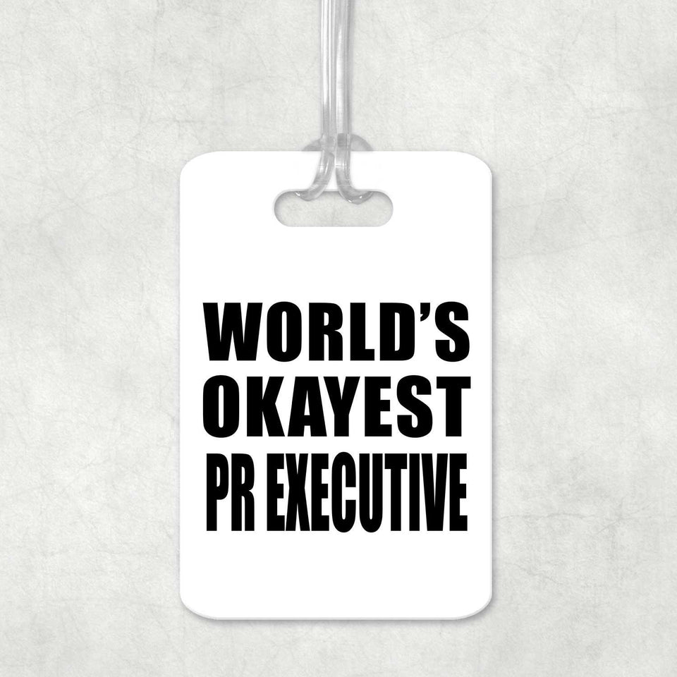 World's Okayest Pr Executive - Luggage Bag Tag