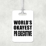 World's Okayest Pr Executive - Luggage Bag Tag