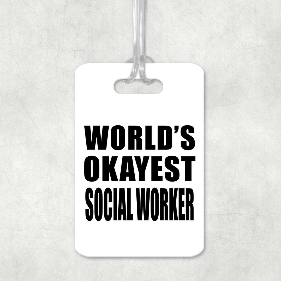World's Okayest Social Worker - Luggage Bag Tag