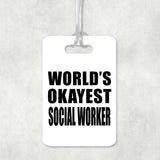 World's Okayest Social Worker - Luggage Bag Tag