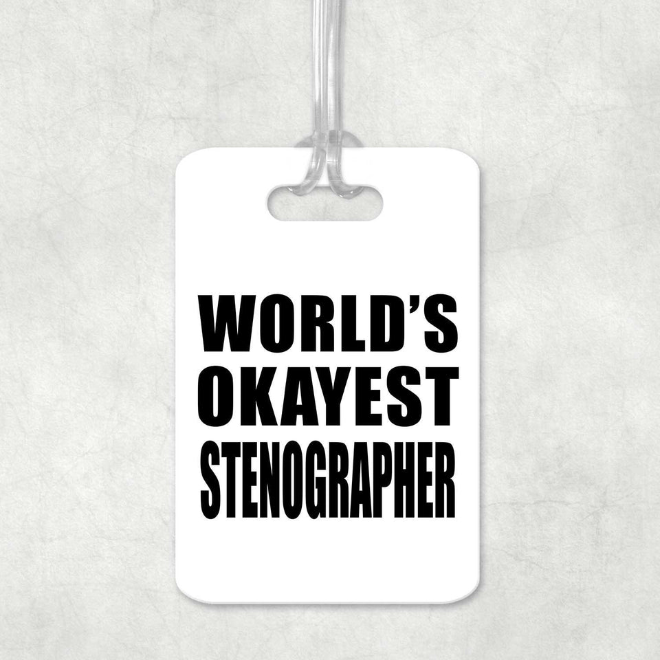 World's Okayest Stenographer - Luggage Bag Tag