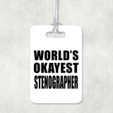 World's Okayest Stenographer - Luggage Bag Tag