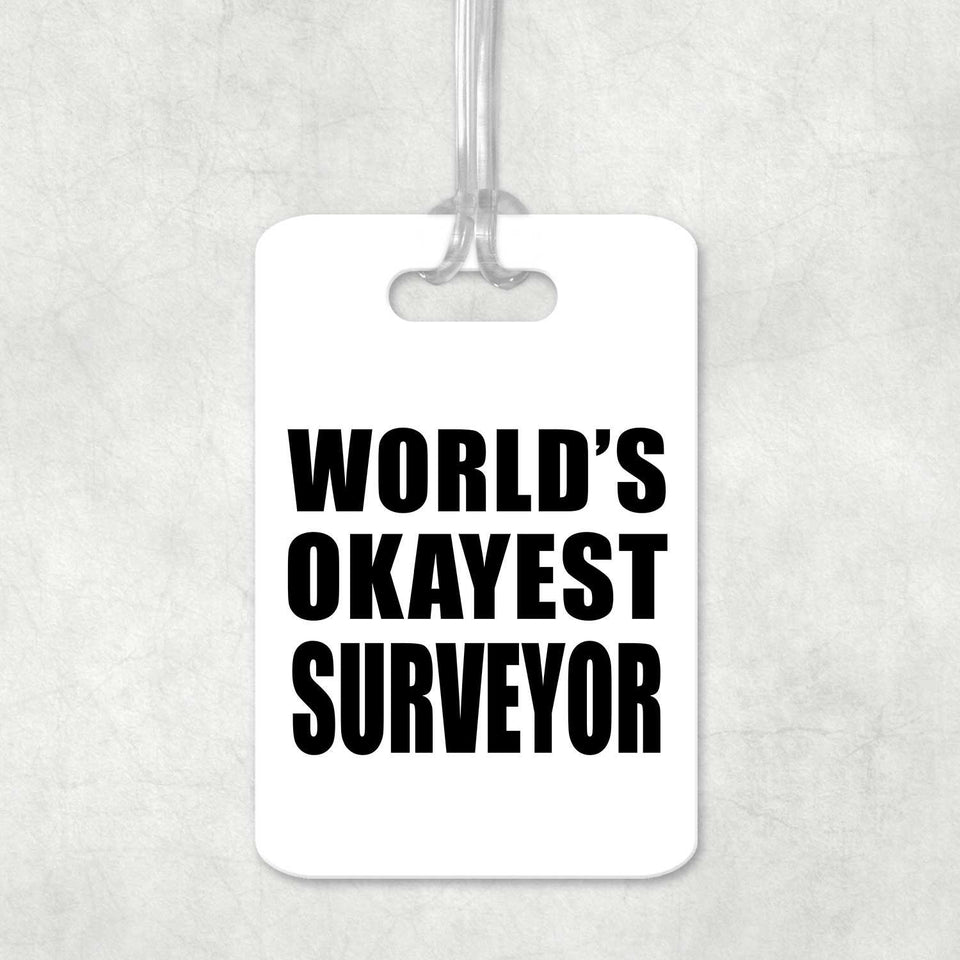 World's Okayest Surveyor - Luggage Bag Tag