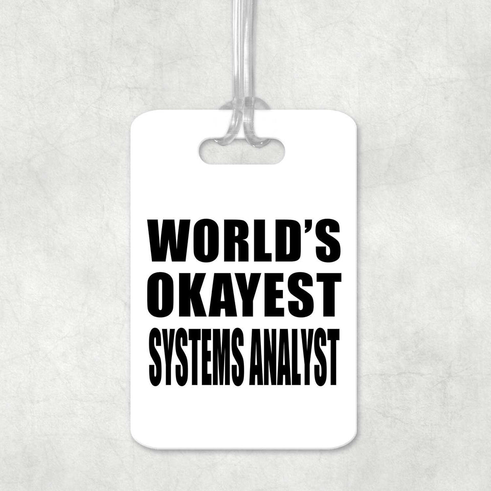 World's Okayest Systems Analyst - Luggage Bag Tag