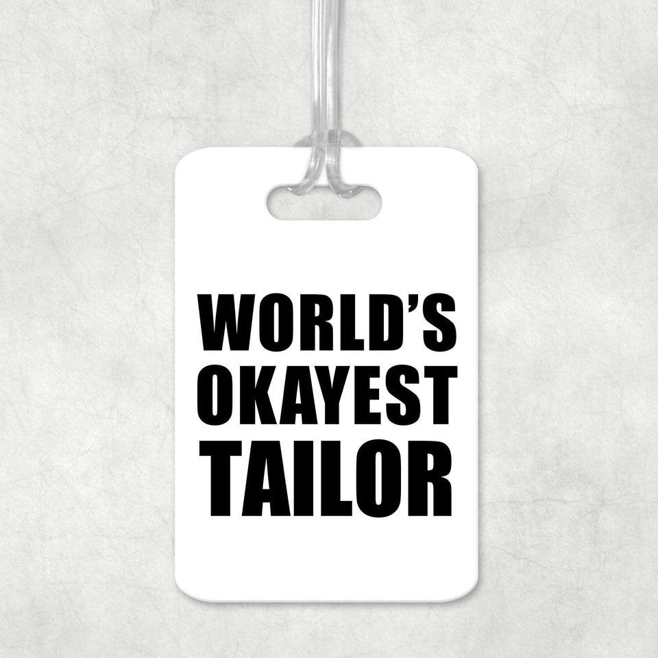 World's Okayest Tailor - Luggage Bag Tag