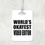 World's Okayest Video Editor - Luggage Bag Tag