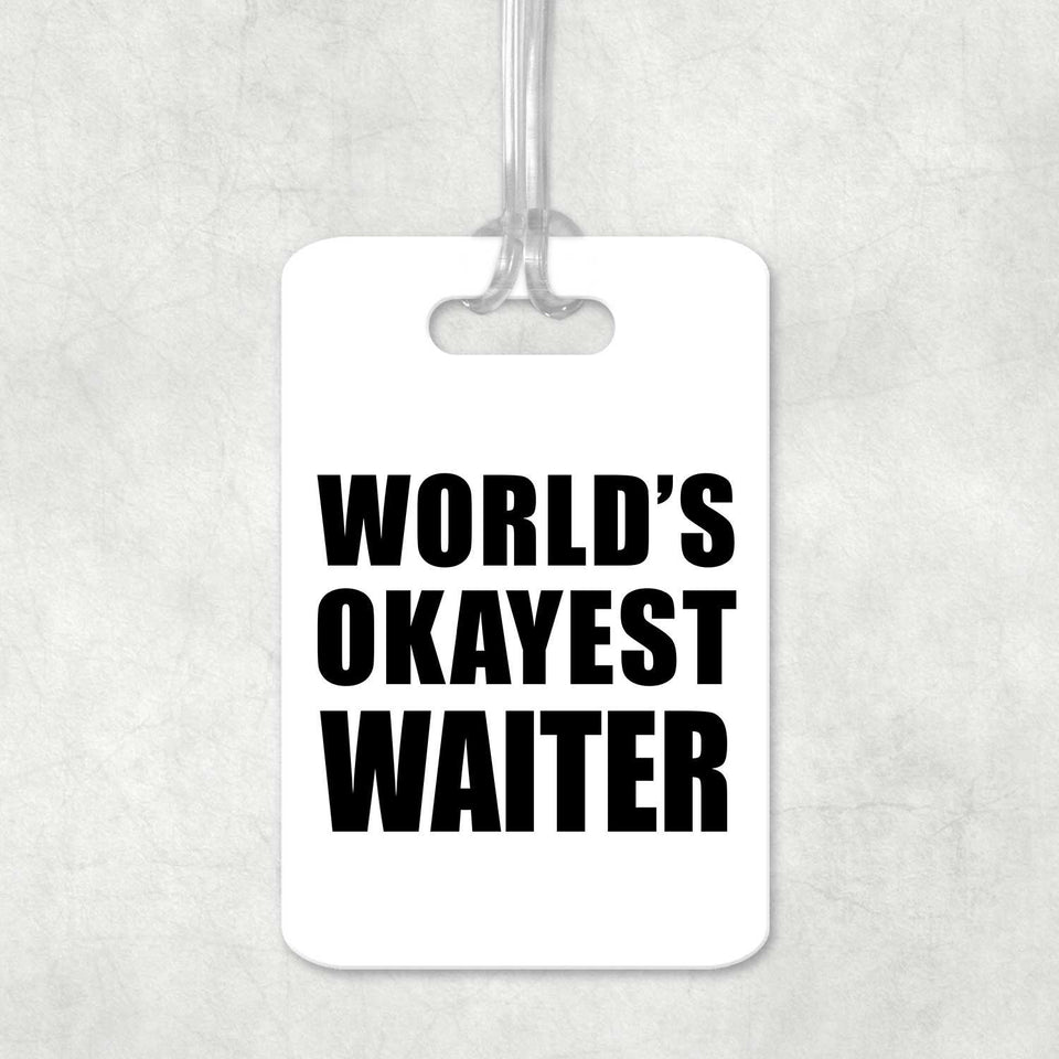 World's Okayest Waiter - Luggage Bag Tag