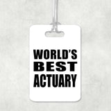World's Best Actuary - Luggage Bag Tag