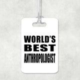 World's Best Anthropologist - Luggage Bag Tag