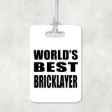 World's Best Bricklayer - Luggage Bag Tag