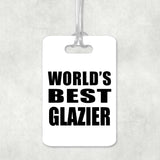 World's Best Glazier - Luggage Bag Tag
