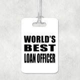 World's Best Loan Officer - Luggage Bag Tag