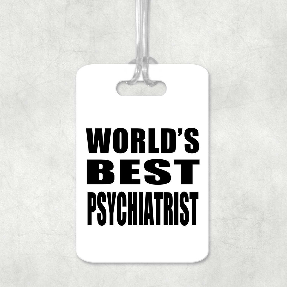 World's Best Psychiatrist - Luggage Bag Tag