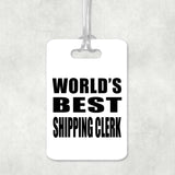 World's Best Shipping Clerk - Luggage Bag Tag