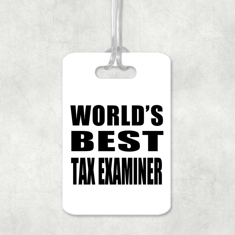 World's Best Tax Examiner - Luggage Bag Tag
