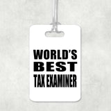 World's Best Tax Examiner - Luggage Bag Tag