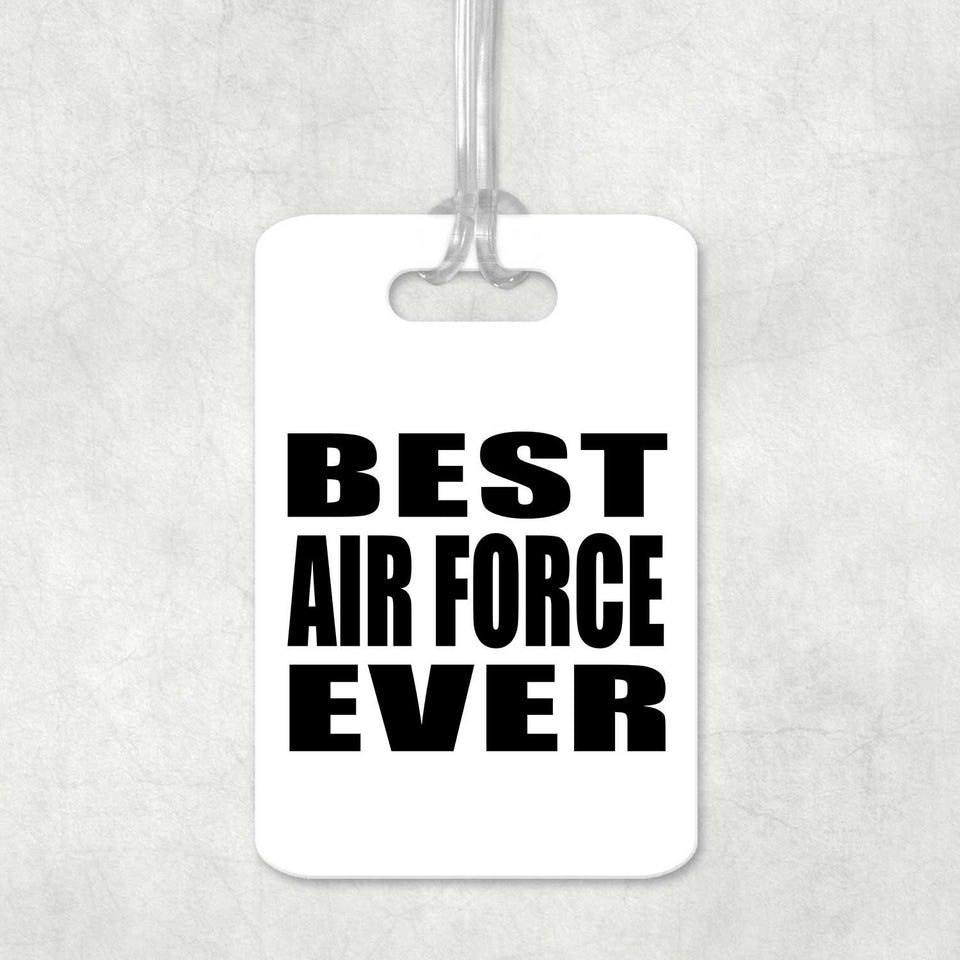 Best Air Force Ever - Luggage Bag Tag