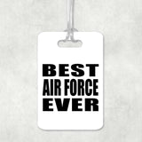 Best Air Force Ever - Luggage Bag Tag