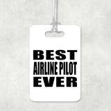 Best Airline Pilot Ever - Luggage Bag Tag