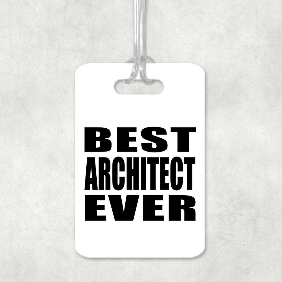 Best Architect Ever - Luggage Bag Tag