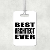 Best Architect Ever - Luggage Bag Tag