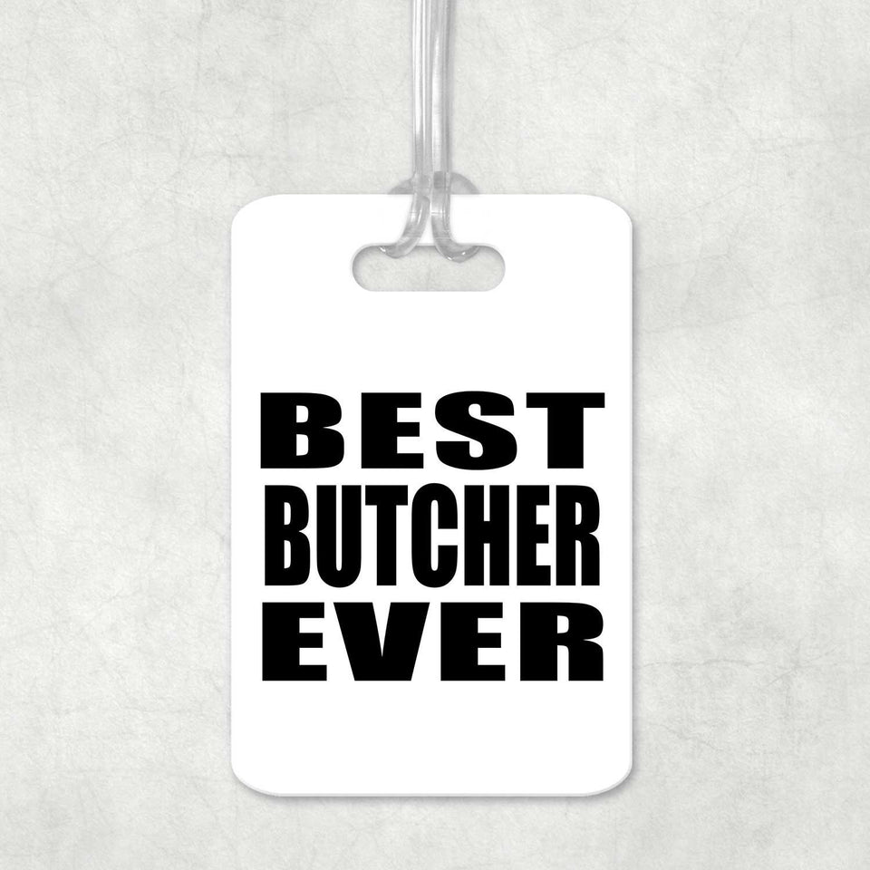 Best Butcher Ever - Luggage Bag Tag