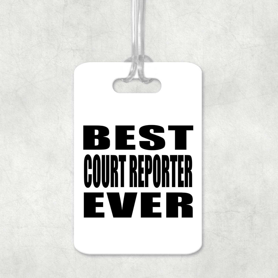 Best Court Reporter Ever - Luggage Bag Tag