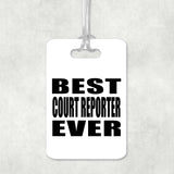 Best Court Reporter Ever - Luggage Bag Tag