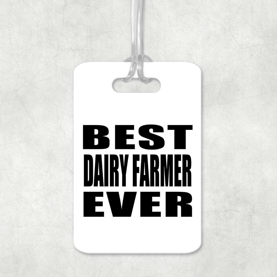 Best Dairy Farmer Ever - Luggage Bag Tag