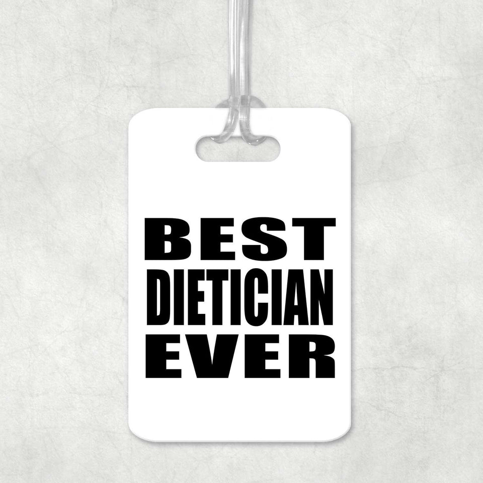 Best Dietician Ever - Luggage Bag Tag