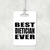 Best Dietician Ever - Luggage Bag Tag