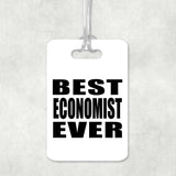 Best Economist Ever - Luggage Bag Tag
