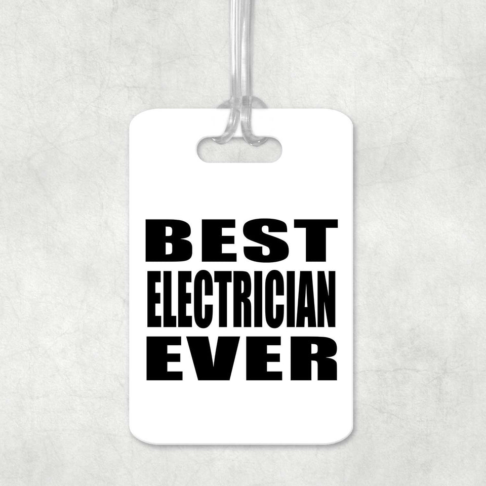 Best Electrician Ever - Luggage Bag Tag