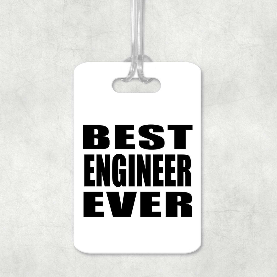 Best Engineer Ever - Luggage Bag Tag
