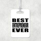 Best Entrepreneur Ever - Luggage Bag Tag