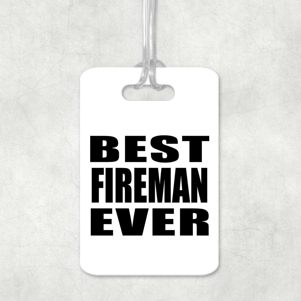 Best Fireman Ever - Luggage Bag Tag