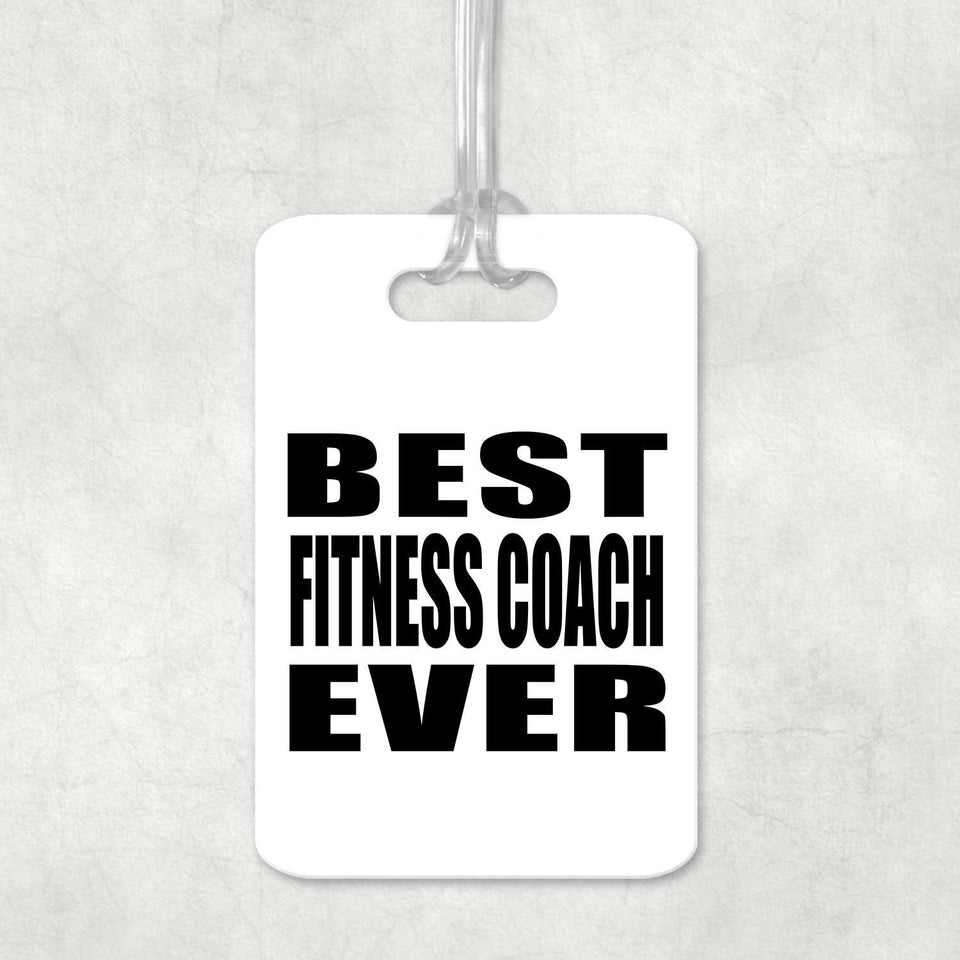 Best Fitness Coach Ever - Luggage Bag Tag