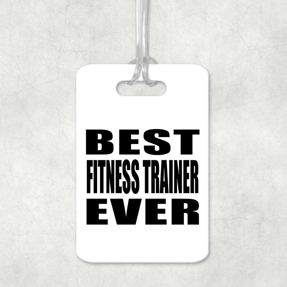 Best Fitness Trainer Ever - Luggage Bag Tag
