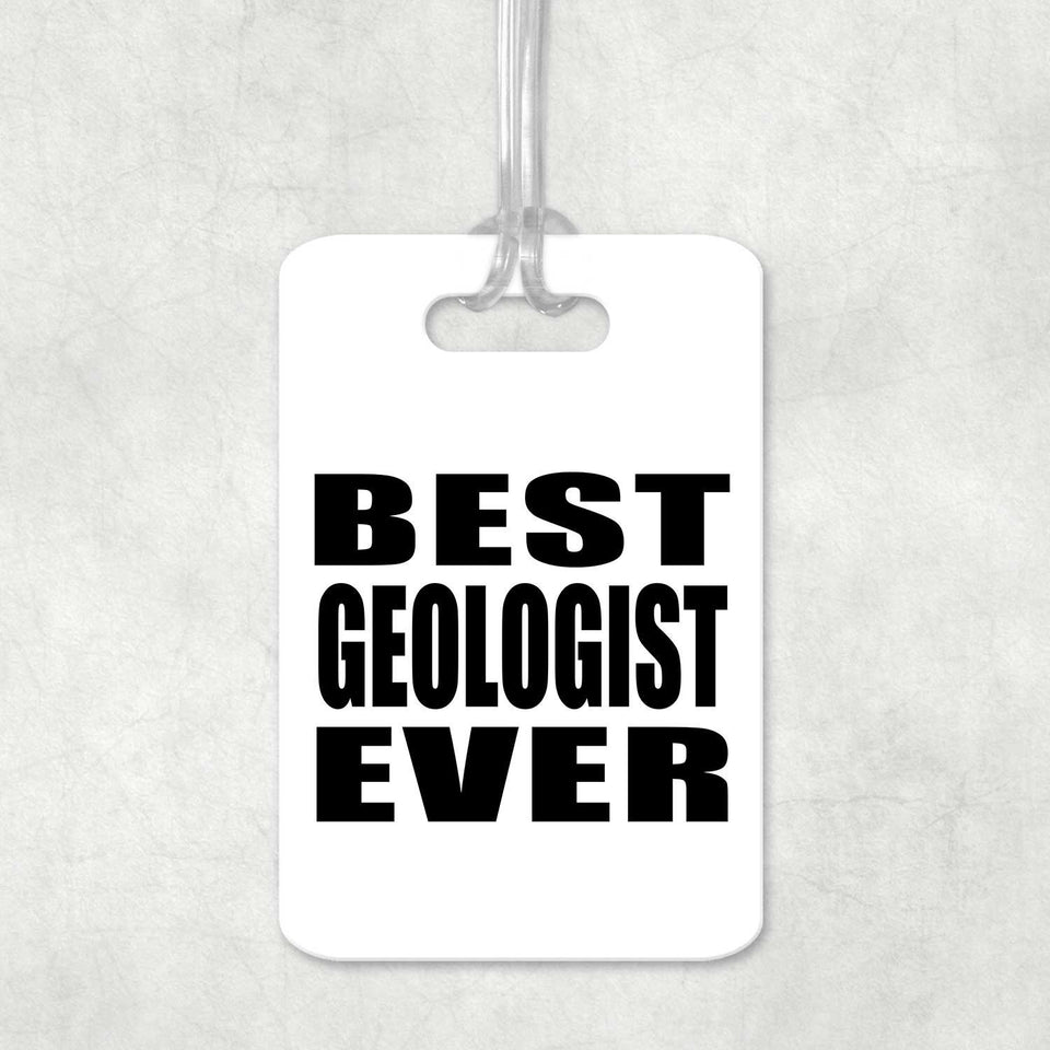 Best Geologist Ever - Luggage Bag Tag