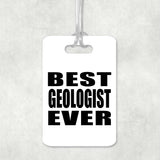 Best Geologist Ever - Luggage Bag Tag
