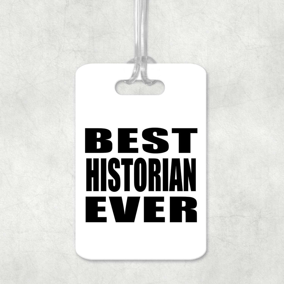 Best Historian Ever - Luggage Bag Tag