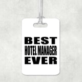 Best Hotel Manager Ever - Luggage Bag Tag