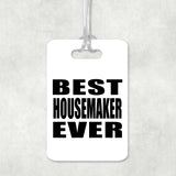 Best Housemaker Ever - Luggage Bag Tag