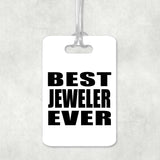 Best Jeweler Ever - Luggage Bag Tag