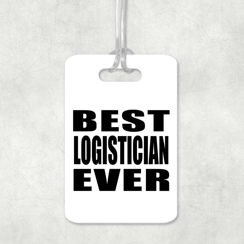 Best Logistician Ever - Luggage Bag Tag