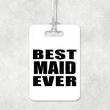 Best Maid Ever - Luggage Bag Tag