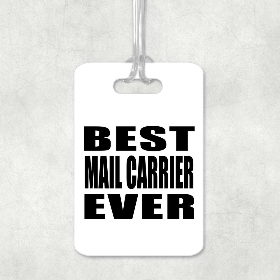 Best Mail Carrier Ever - Luggage Bag Tag